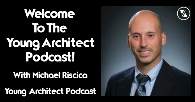 Michael-Riscica-Young-Architect-Podcast.jpg