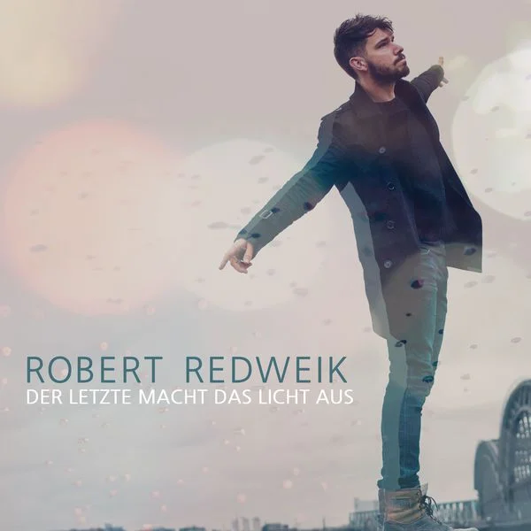 Robert Redweik - "Der Letzte macht das Licht aus"