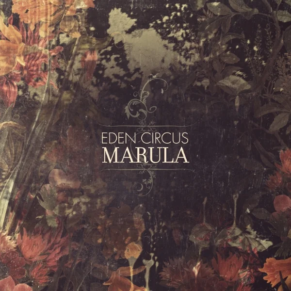 Eden Circus - "Marula"
