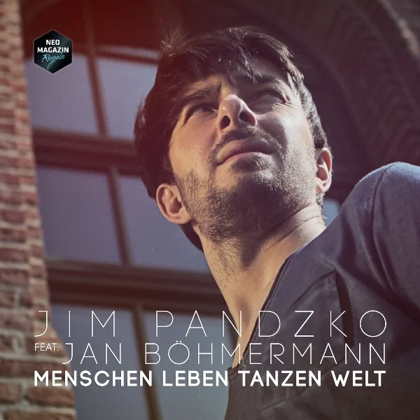Jim Pandzko feat. Jan Böhmermann - Menschen Leben Tanzen Welt