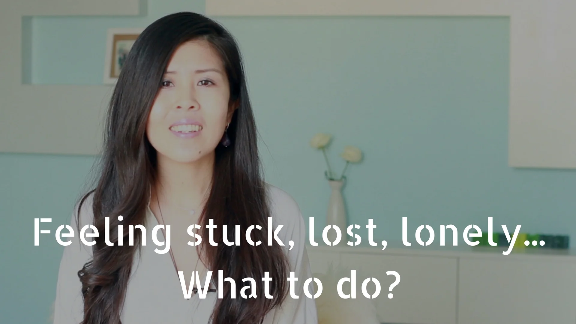 Feeling stuck, lost, lonely... What to do?