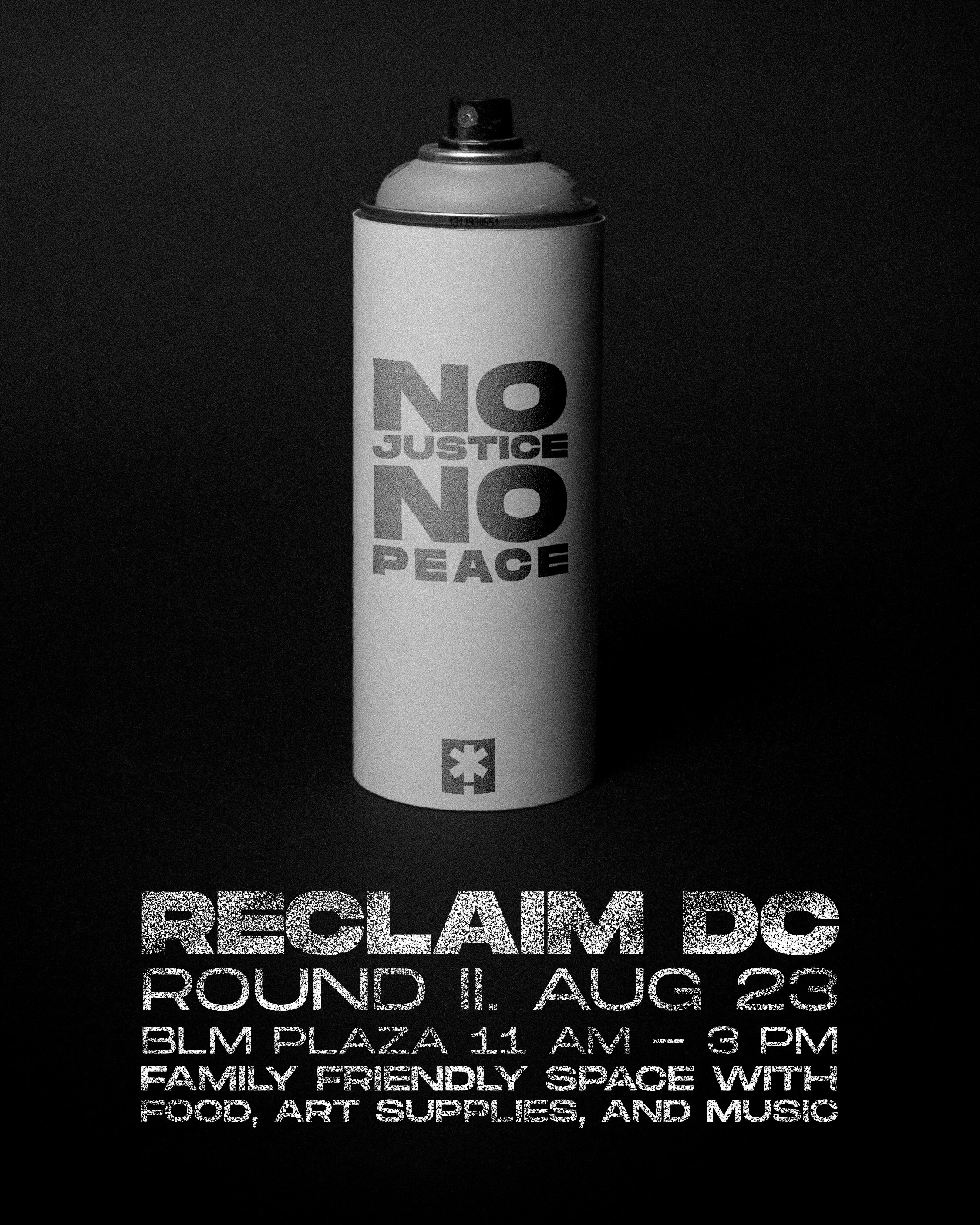  Flyer for Reclaim DC event featuring a photograph of a spray can with the words “No Justice, No Peace” on it. Black background 
