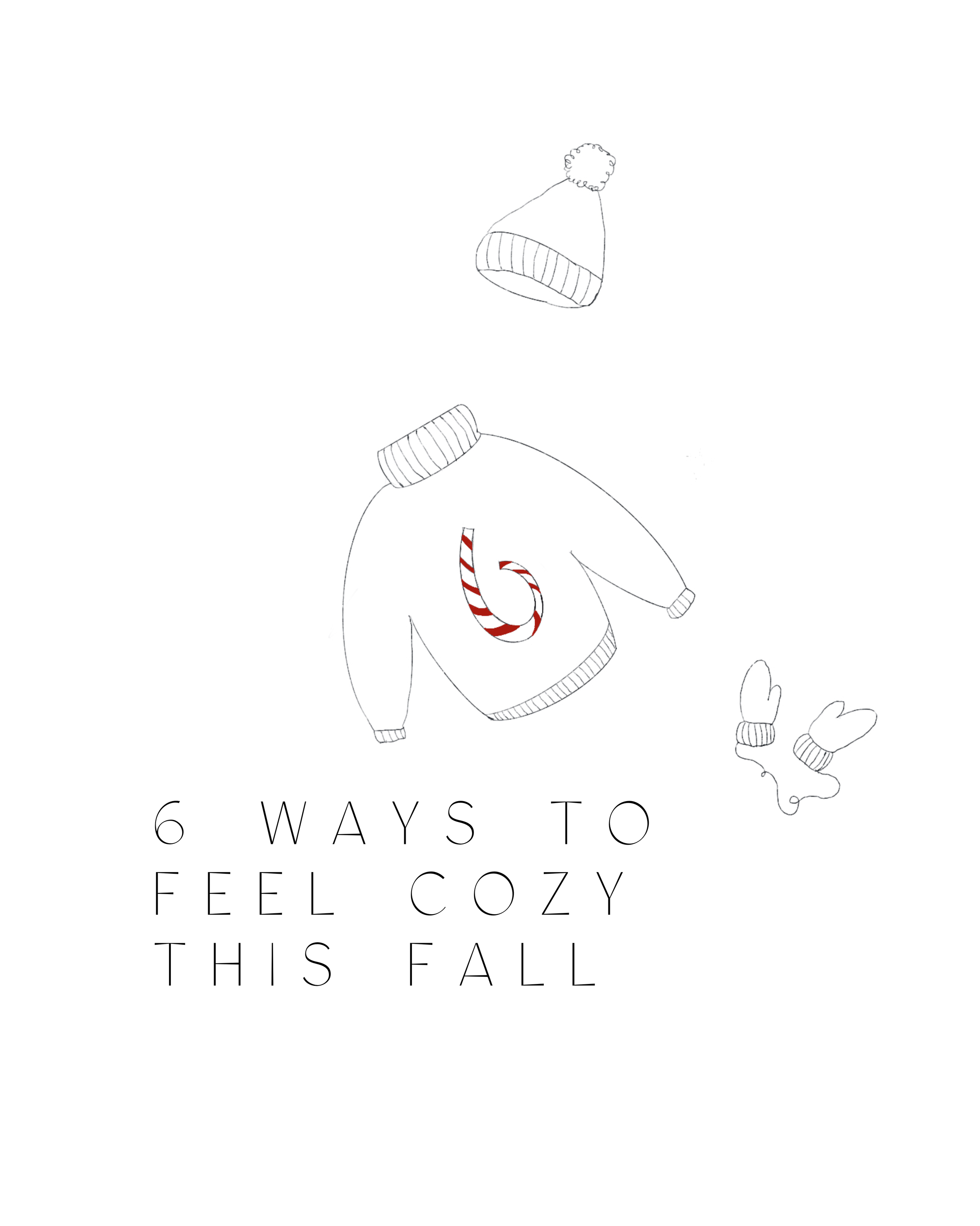 6 Ways to feel Cozy this Fall and Winter