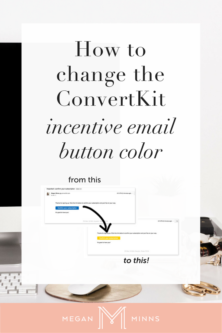 Not sure how to customize your ConvertKit incentive emails? Don't want that ConvertKit blue getting sent out to your email list? Find out how to quickly and easily brand your ConvertKit emails here! >> http://meganminns.com/blog/customize-convertkit-button-color
