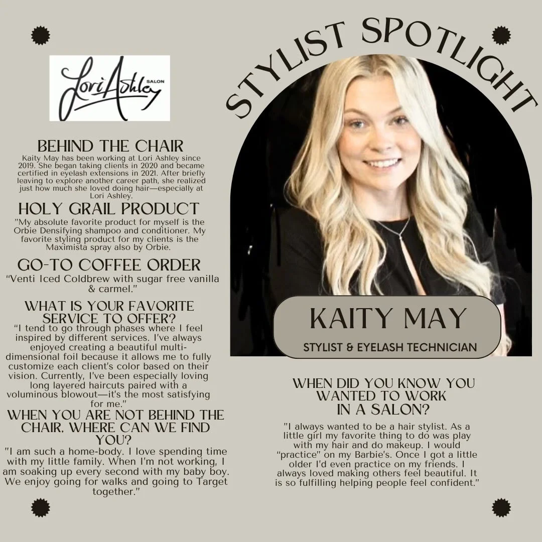 📣✨Kaity May is back from Maternity leave and is accepting new clients with evening and weekend availability! 

✨Check out her stylist spotlight to learn more about her personally and professionally! Online booking is always available at LoriAshleySa