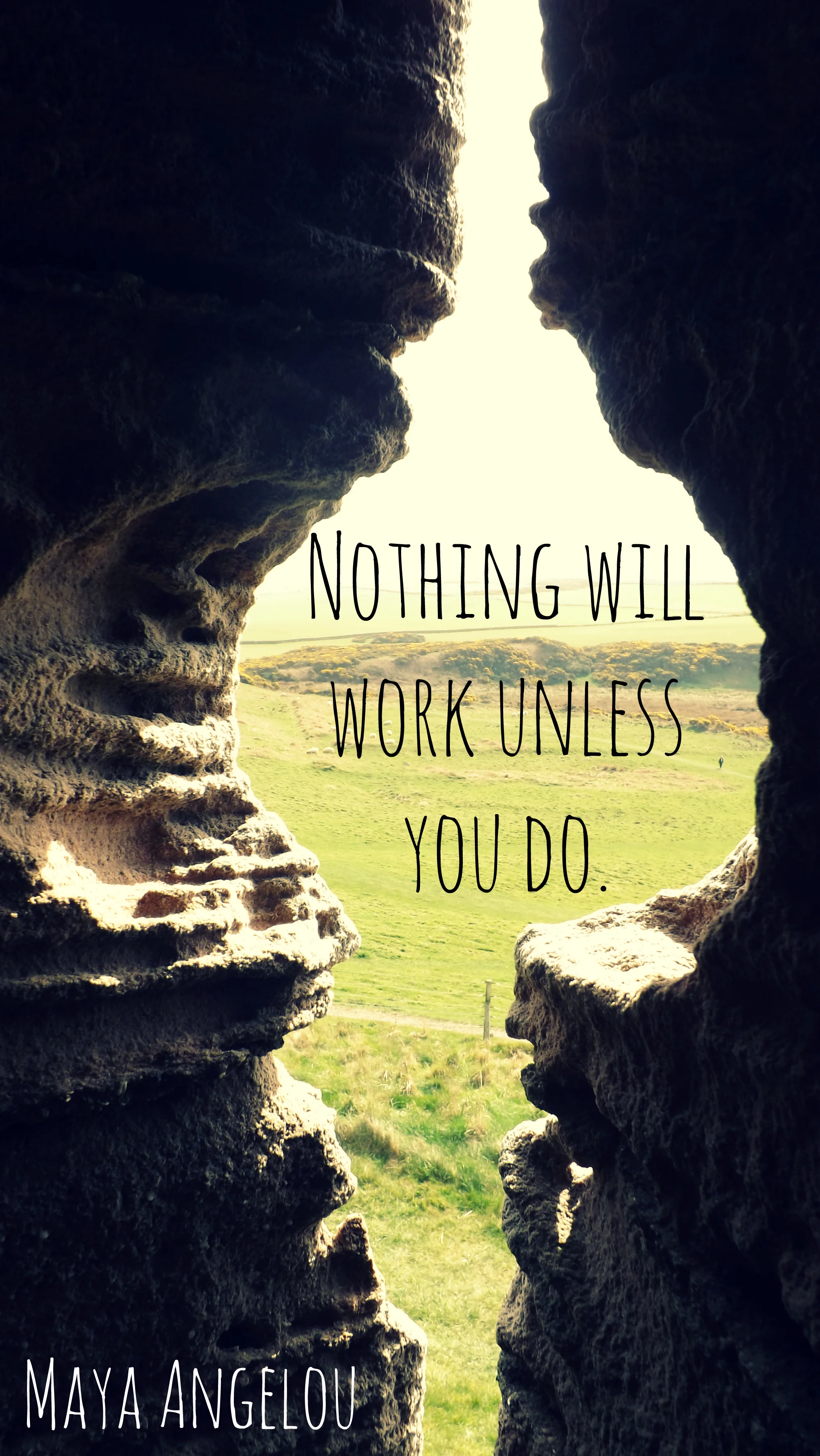 "Nothing Will Work Unless You Do"