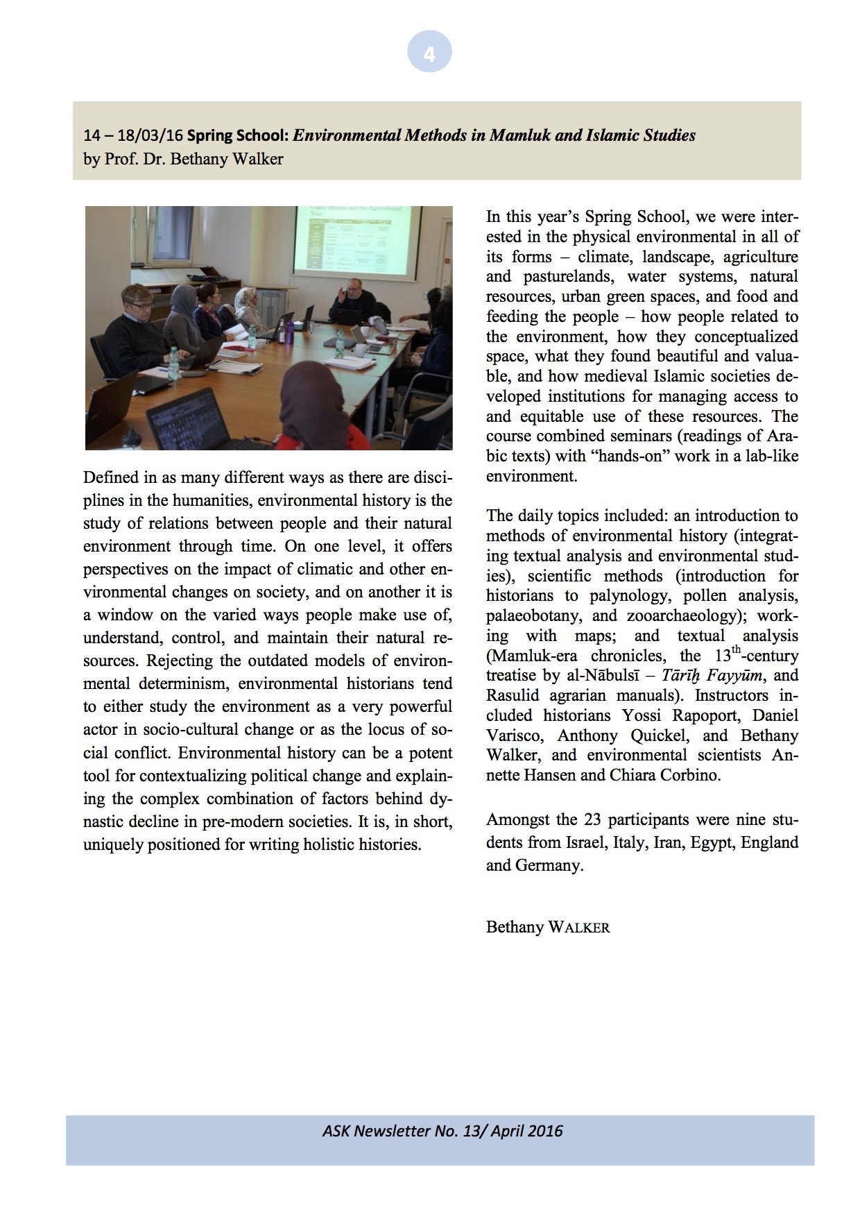 A write-up by Prof. Bethany Walker about the spring school in the Kolleg's newsletter from April 2016. 