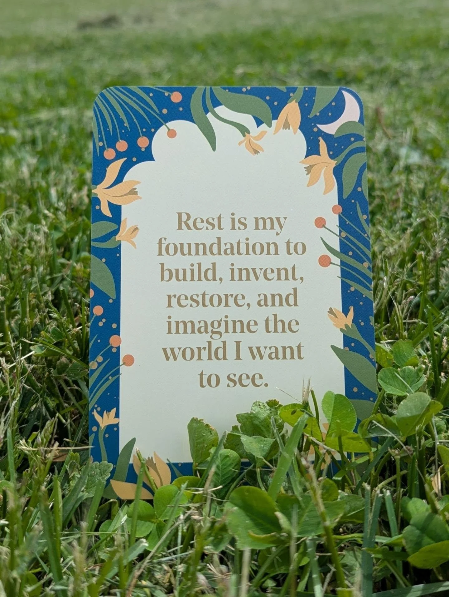 Rest is my foundation to build, invent, restore, and imagine the world I want to see. 

The Nap Ministry's Rest Deck. 
50 Practices to Resist Grind Culture 
By Tricia Hersey 

#restisresistance