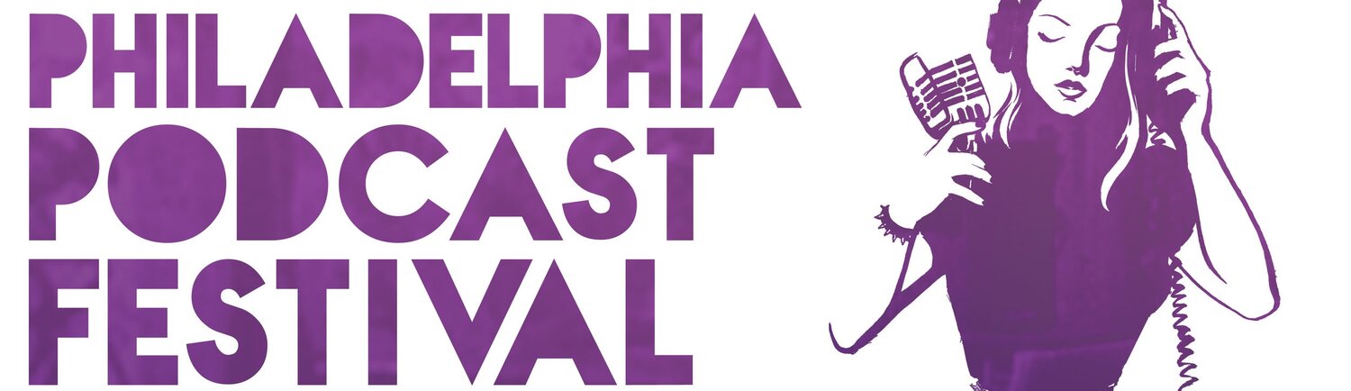 The Philadelphia Podcast Festival