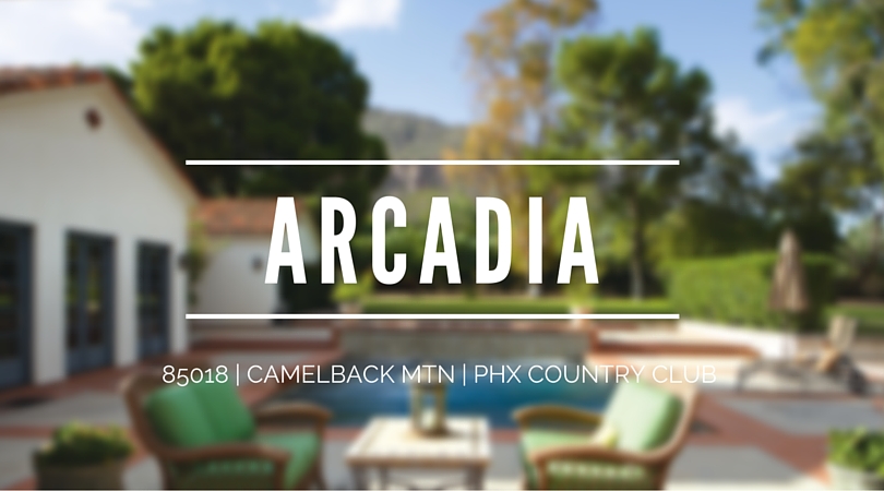ARCADIA | CAMELBACK MTN | PHOENIX