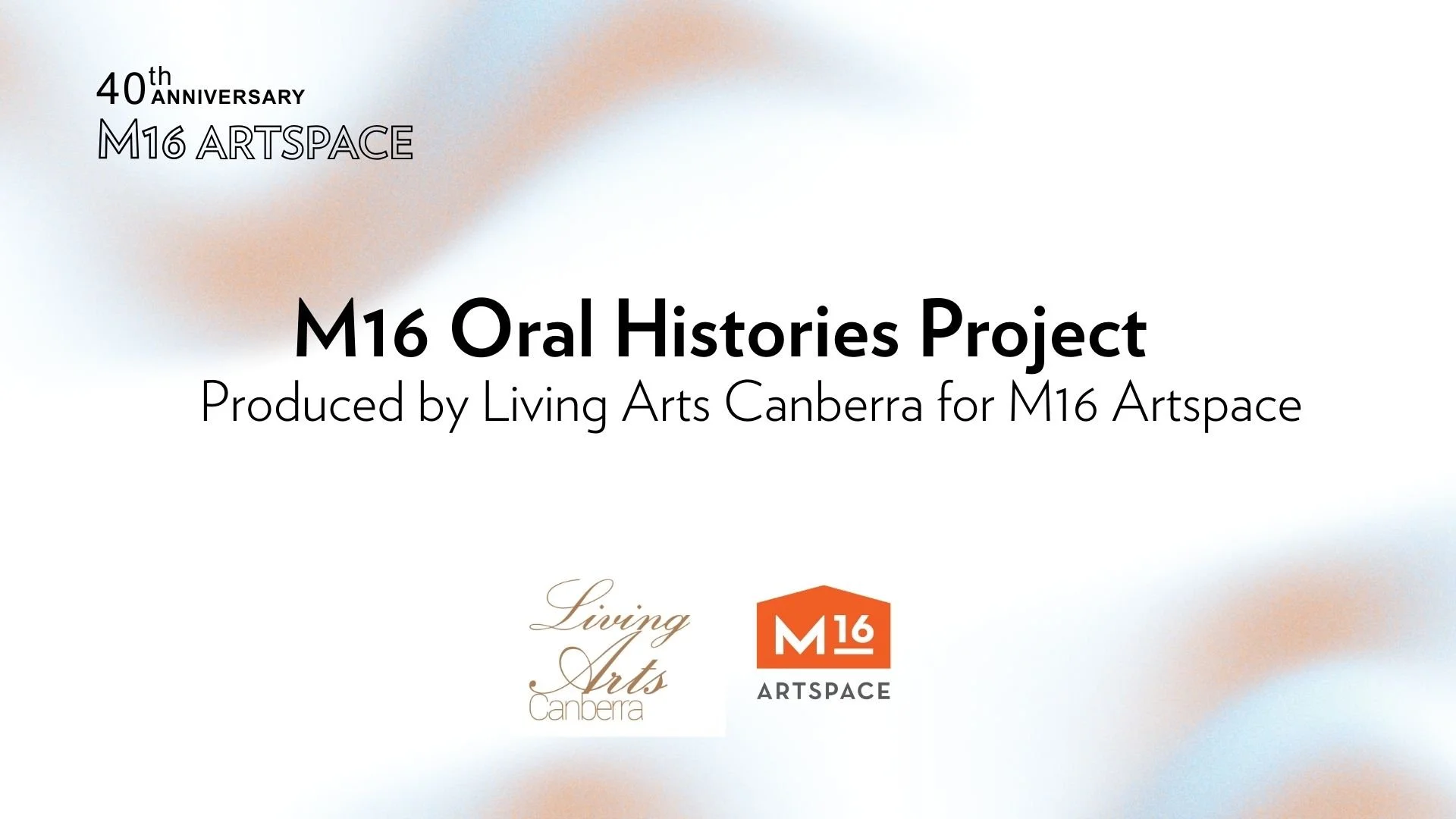 Oral Histories Project - Produced by Living Arts Canberra for M16 Artspace