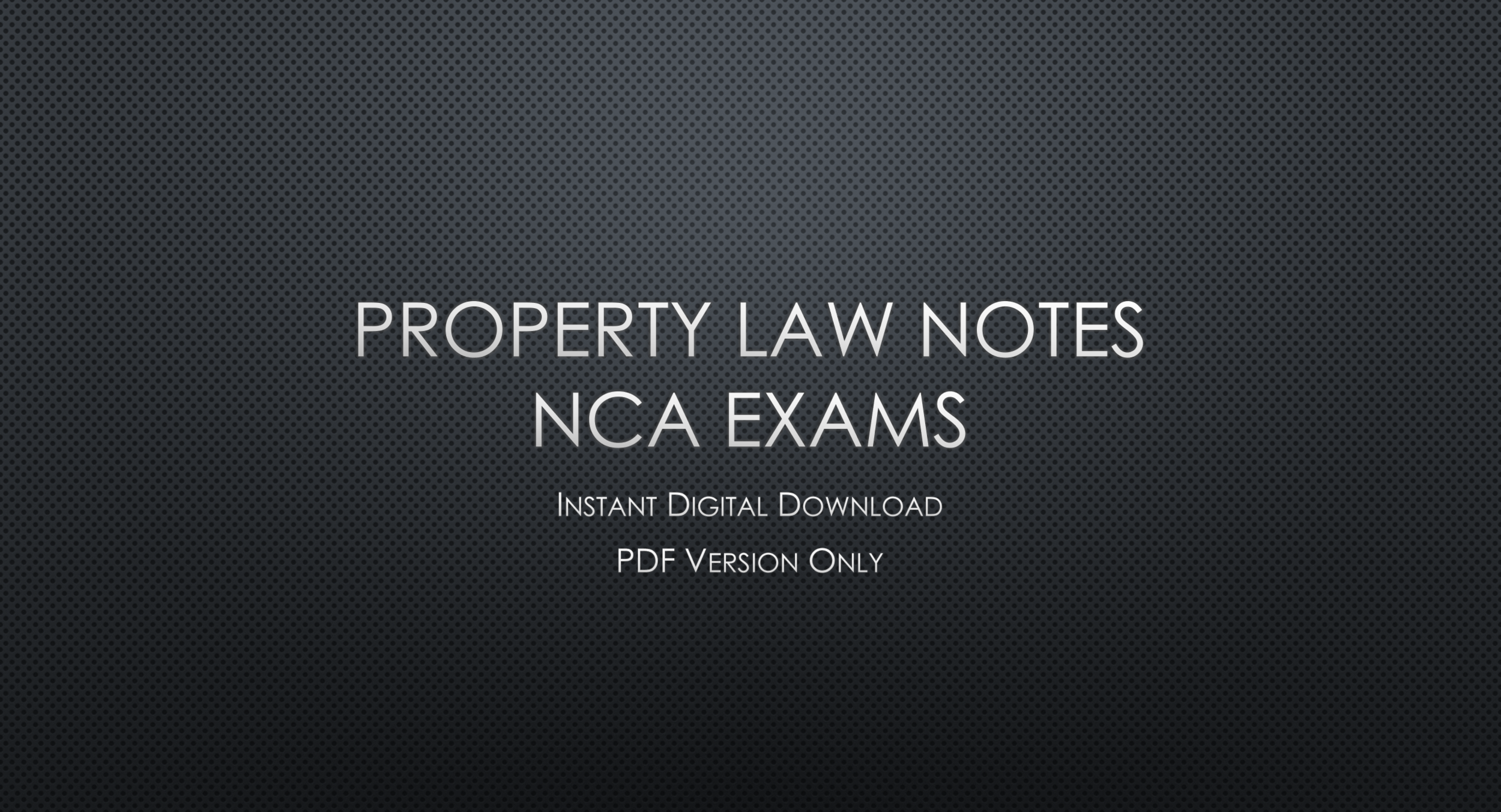 Property Law Notes - NCA Exams - NCA Notes