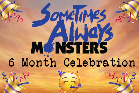 SAM’S 6 Month Celebration