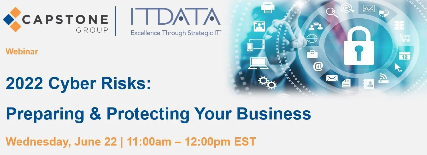 Webinar: 2022 Cyber Risks - Preparing &amp; Protecting Your Business
