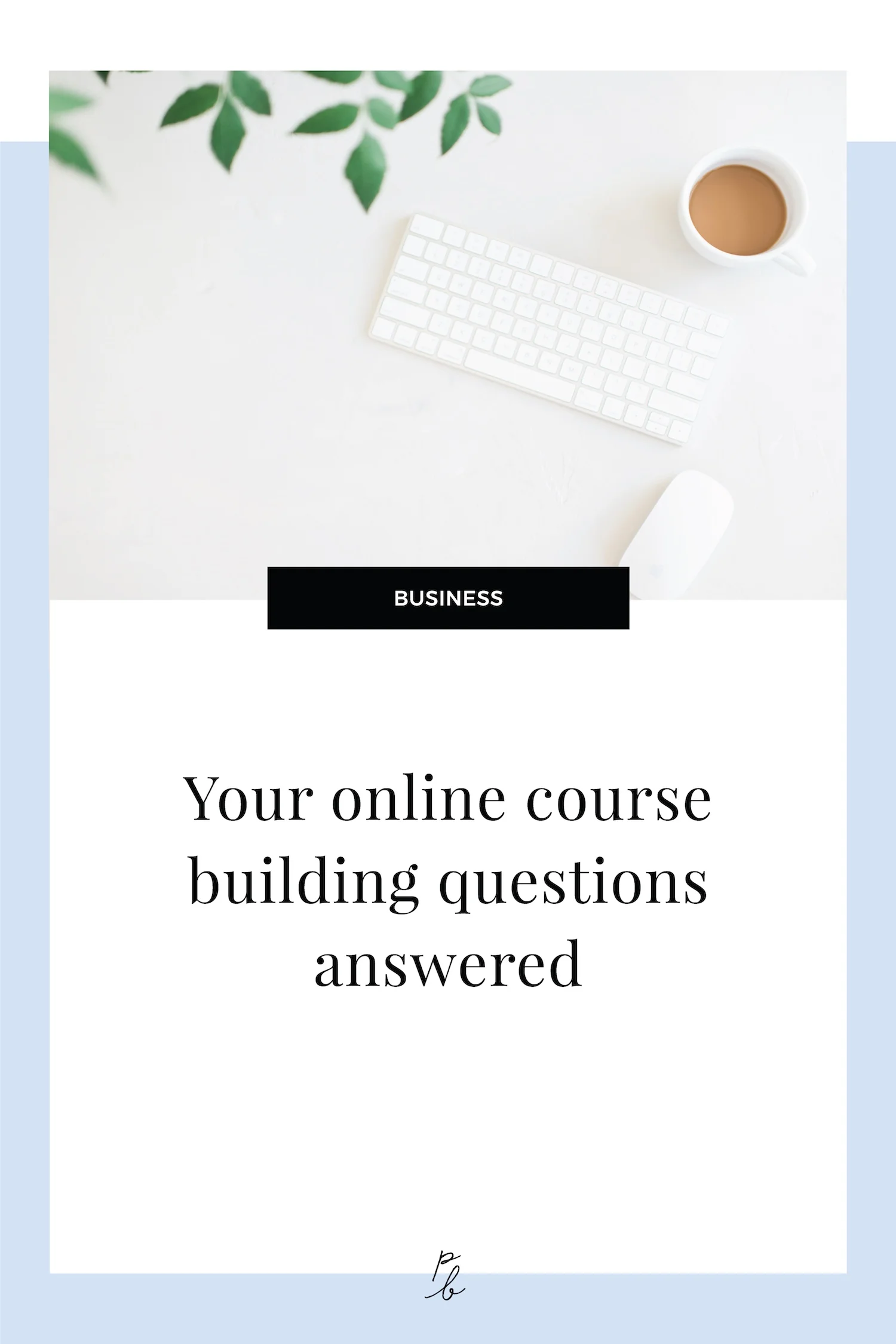 Your online course building questions answered.jpg