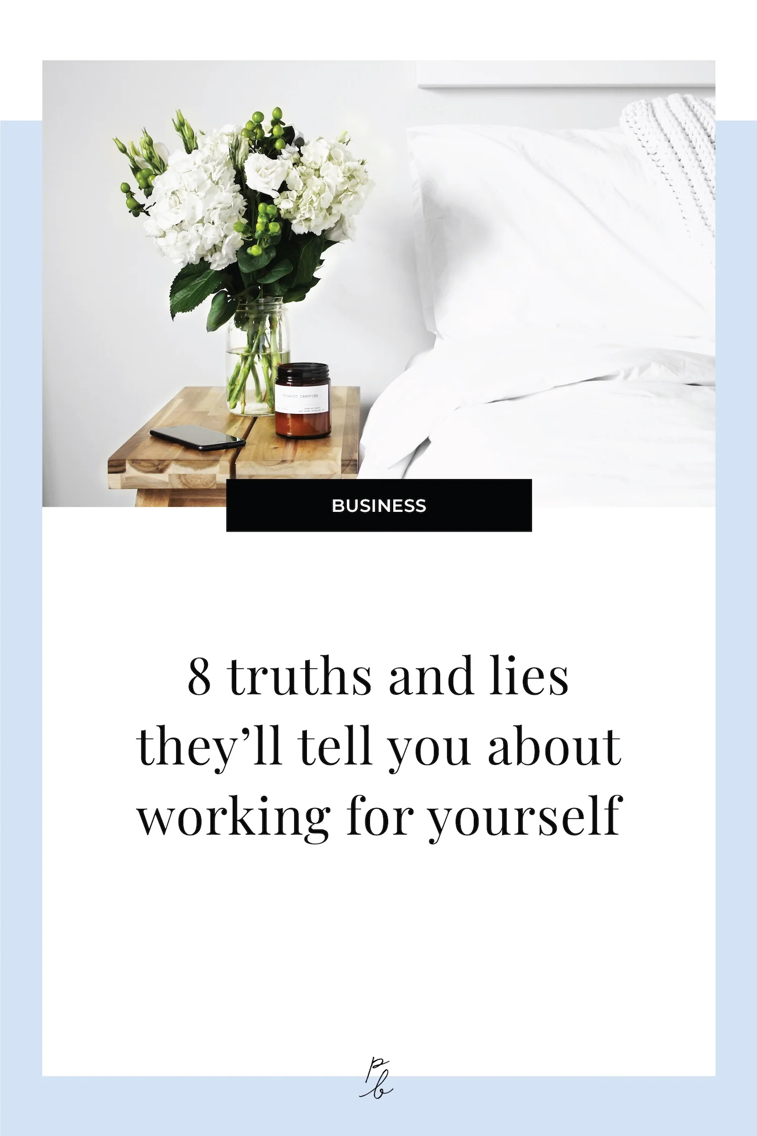 8 truths and lies they'll tell you about working for yourself.jpg