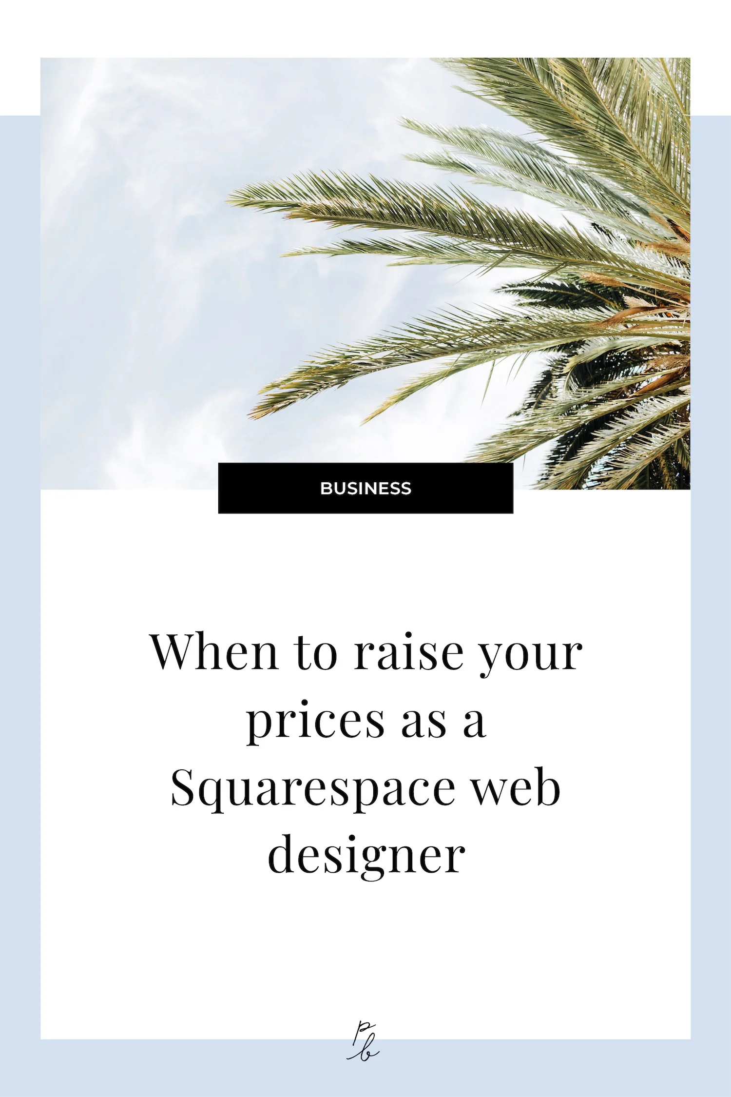 When to raise your prices as a Squarespace web designer.jpg