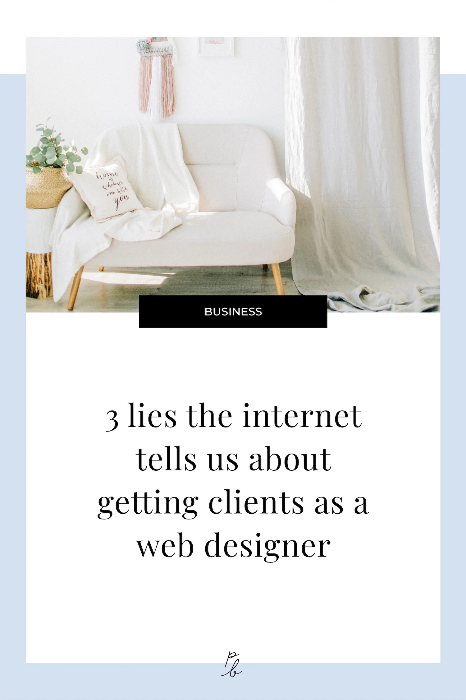 3 lies the internet tells us about getting clients as a web designer.jpg