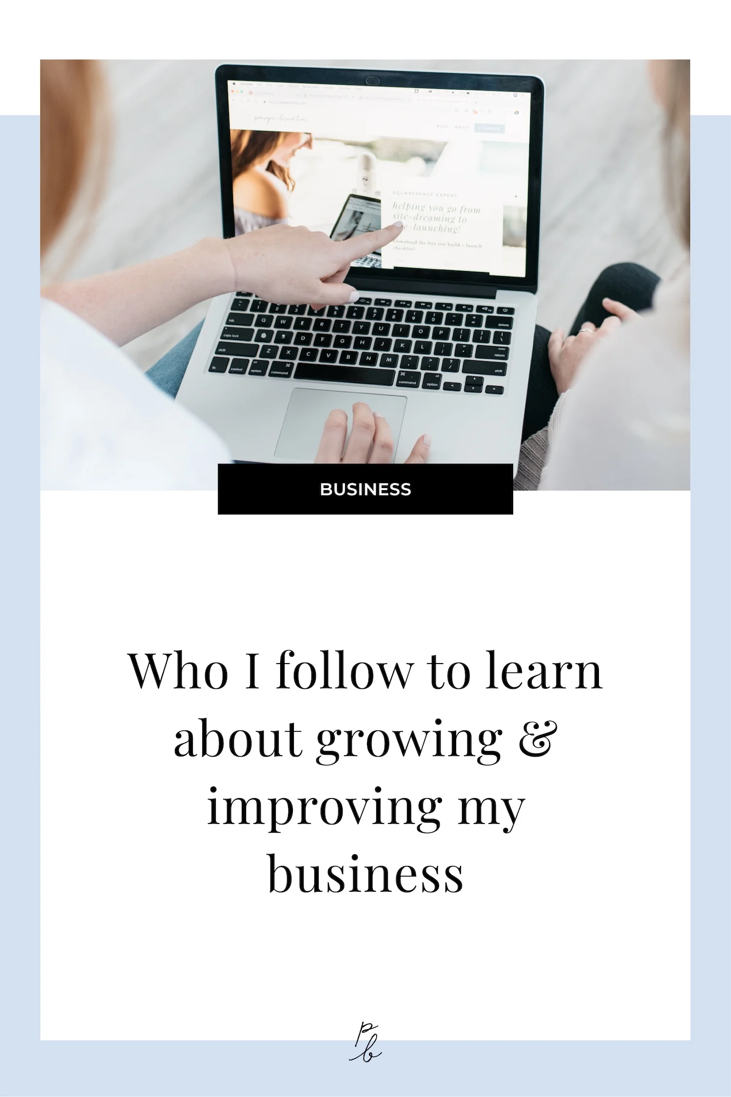 Who I follow to learn about growing and improving my business.jpg