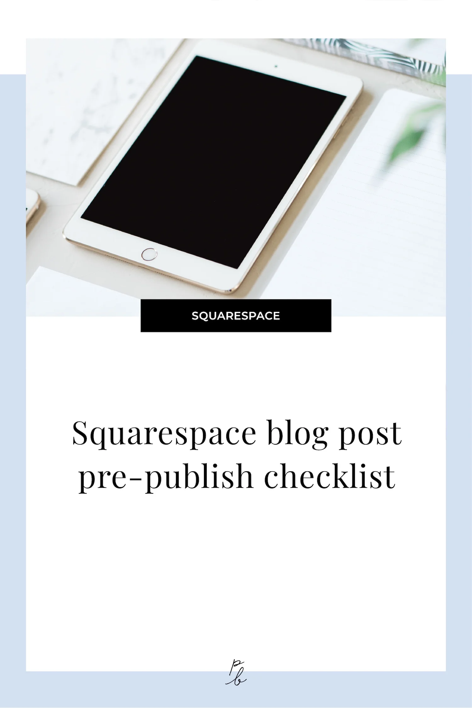 Squarespace blog post pre-publish checklist.jpg