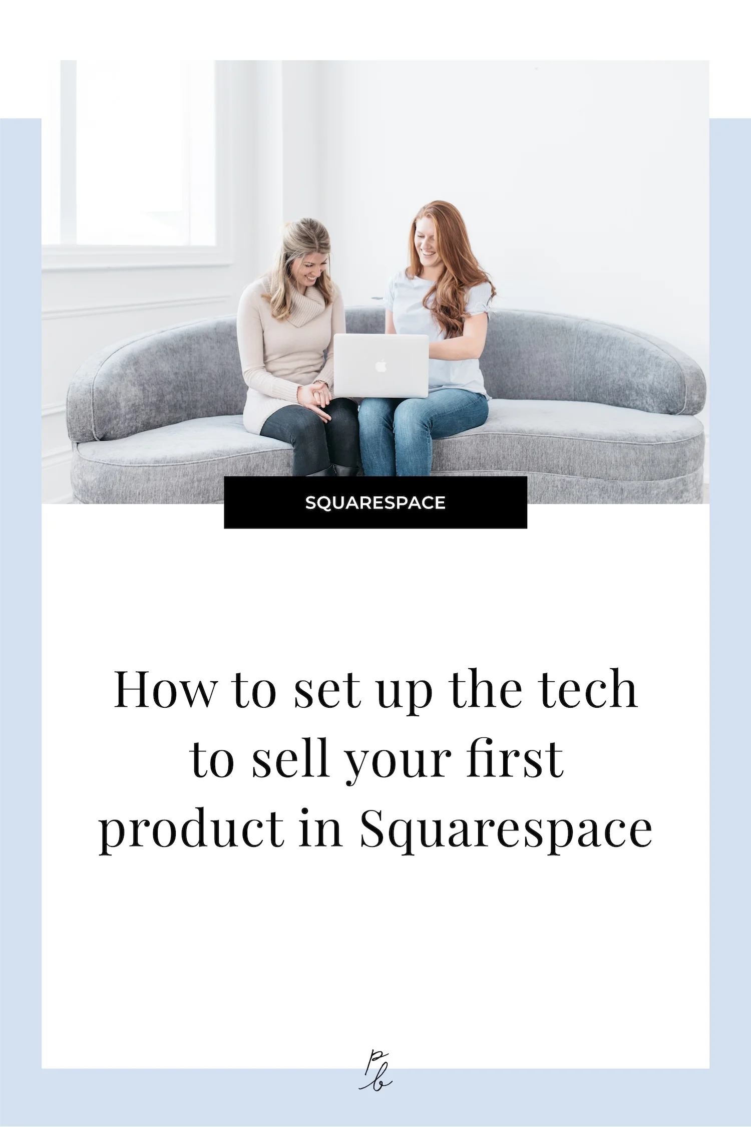 How to set up the tech to sell your first product in Squarespace.jpg