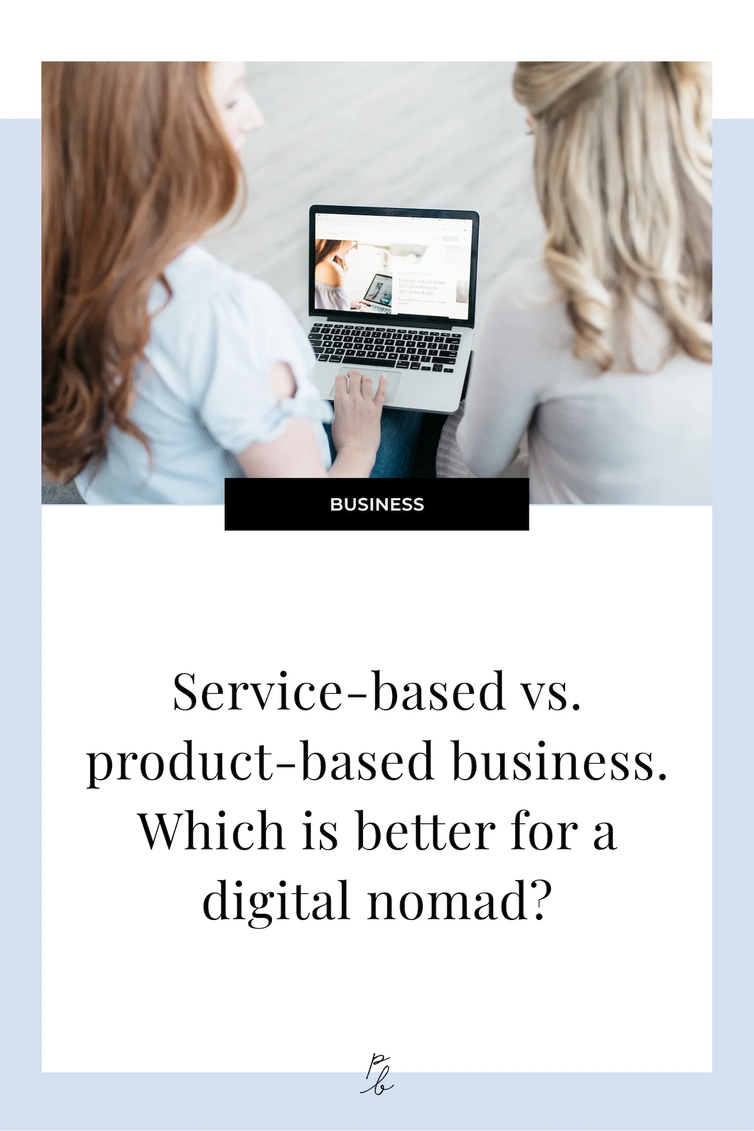 Service-based vs. product-based business? Which is better for a digital nomad?.jpg