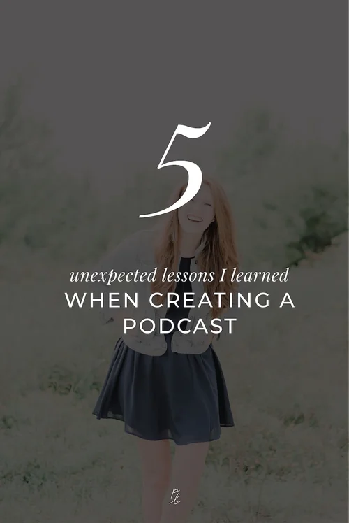 5 unexpected lessons I learned when creating a podcast