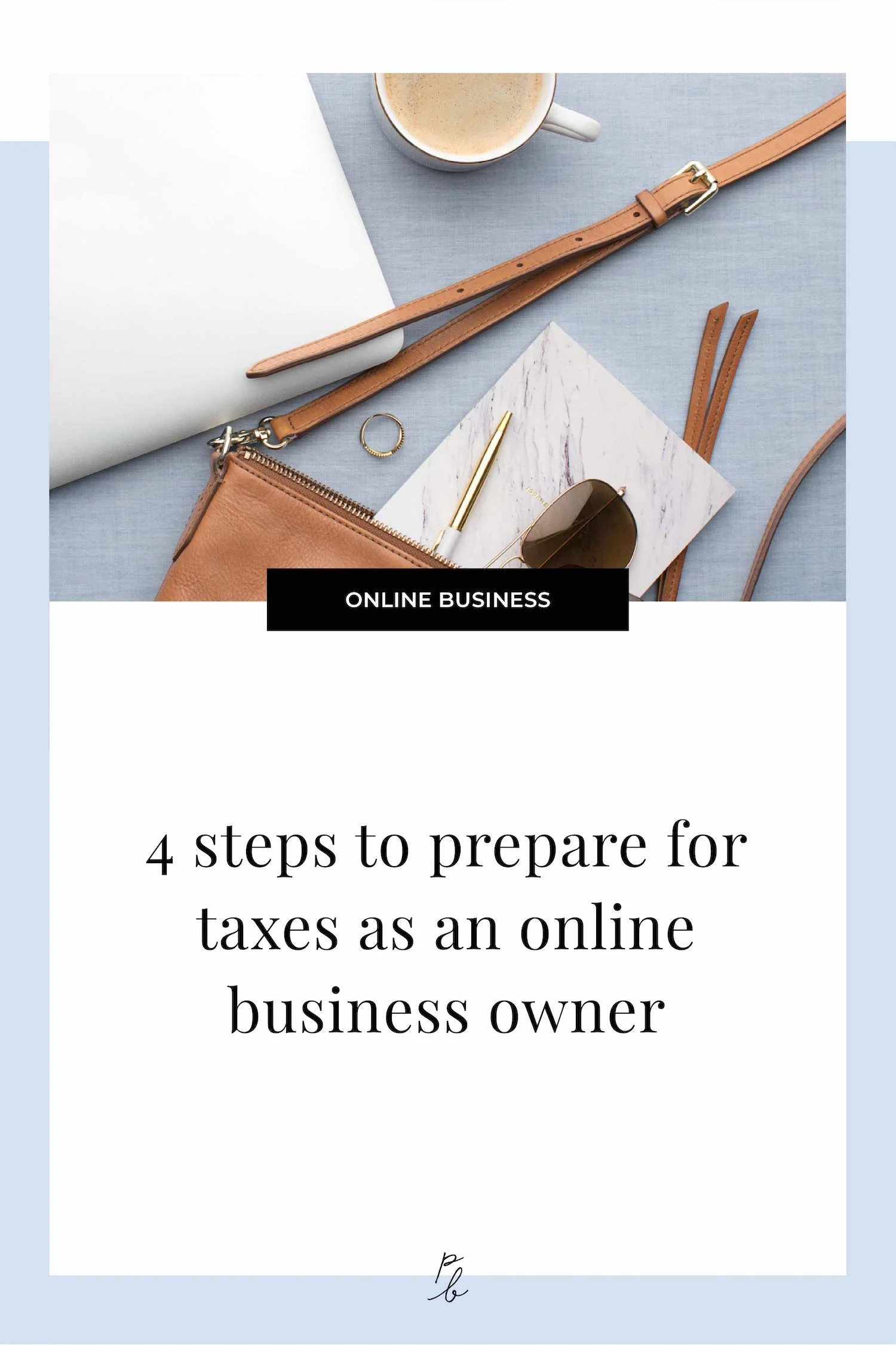 4 steps to prepare for taxes as an online business owner.jpg