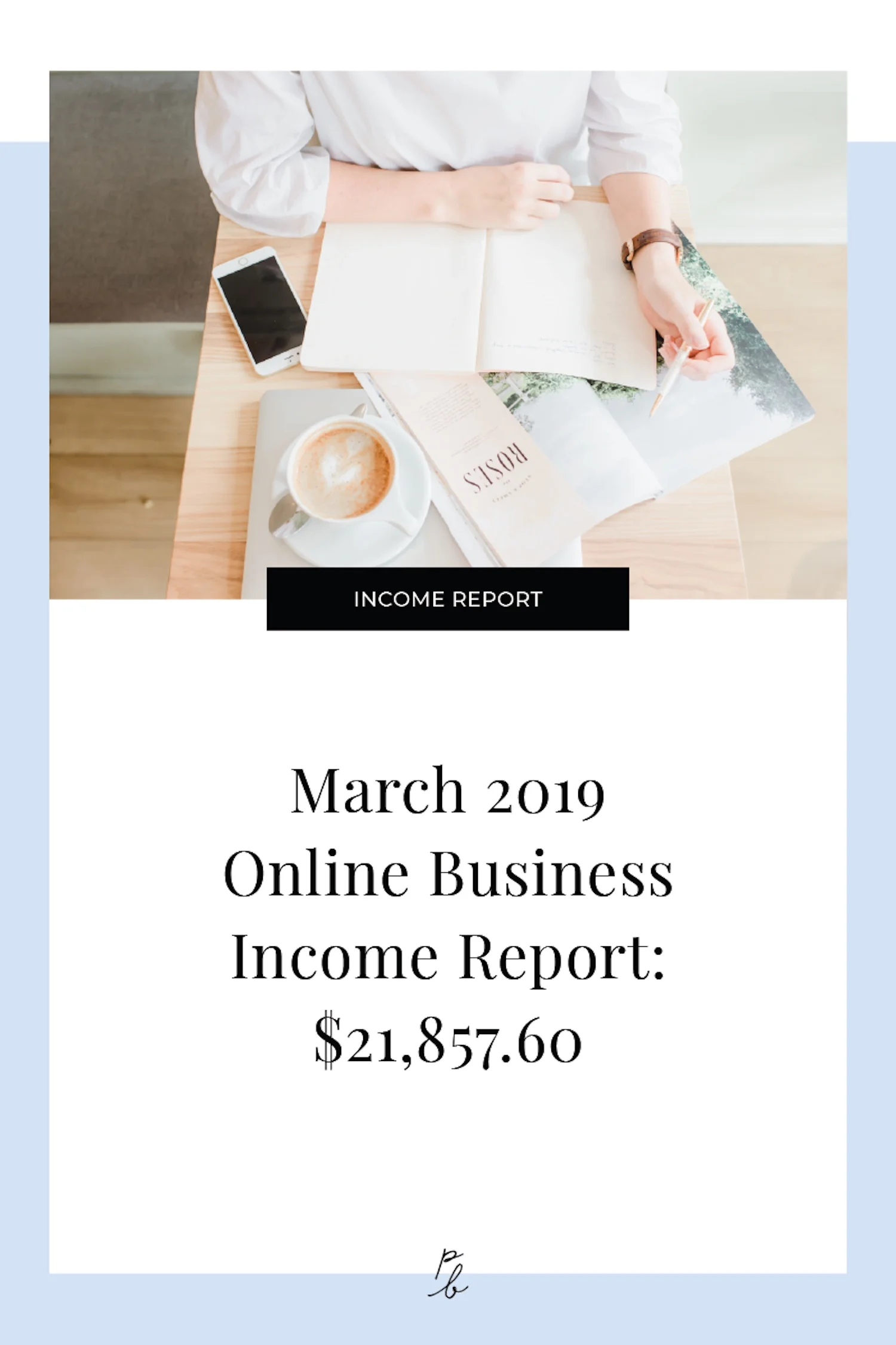 March 2019 Online Business Income Report | Paige Brunton-50.jpg
