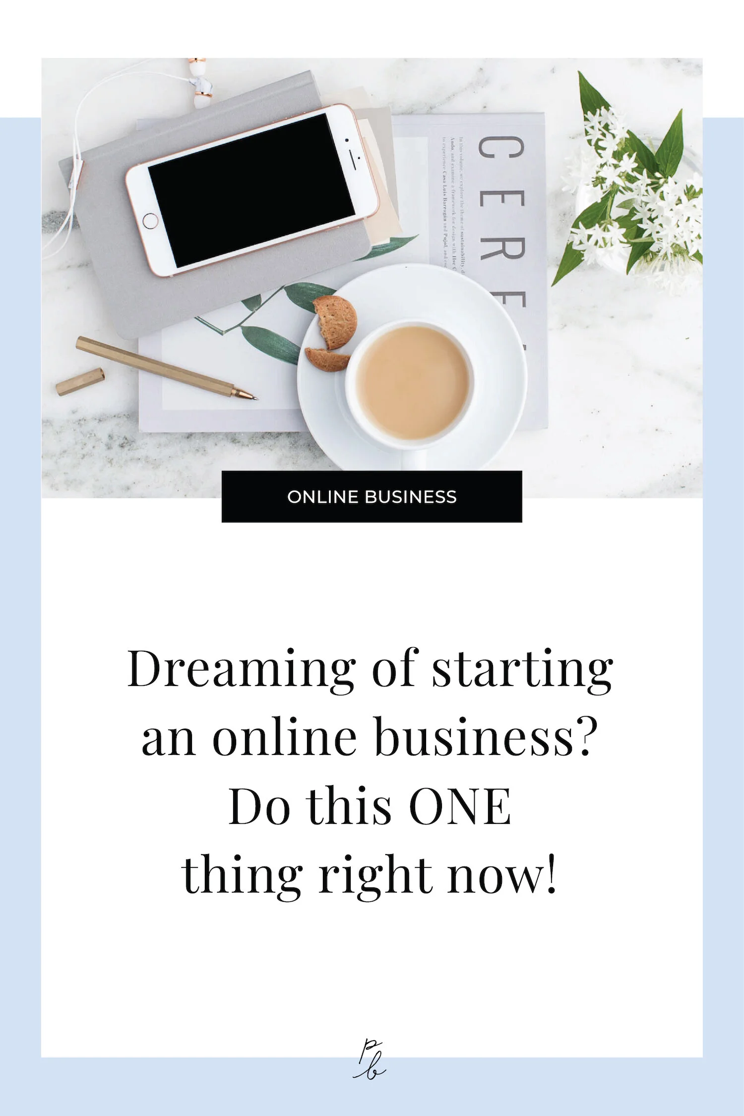 Dreaming of starting an online business? Do this ONE thing right now!-11.jpeg