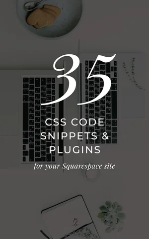 35 CSS code snippets & plugins for your Squarespace site — Paige ...