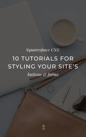 Squarespace CSS: 10 tutorials for styling your site's buttons & forms ...