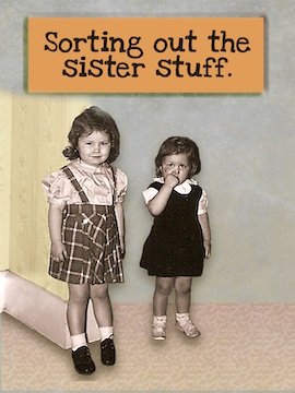 Sorting out the sister stuff. (Copy)