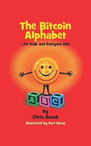 The Bitcoin Alphabet for Kids & Everyone Else (on Amazon)