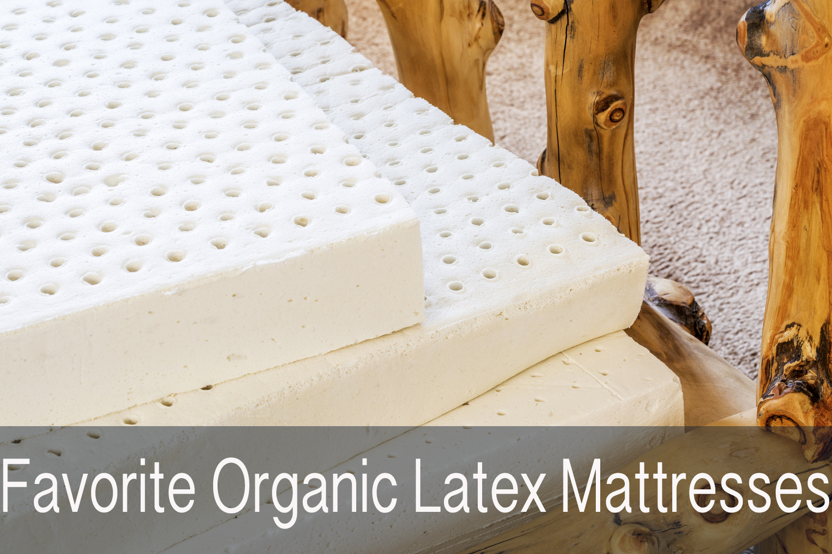 Favorite Organic Latex Mattresses
