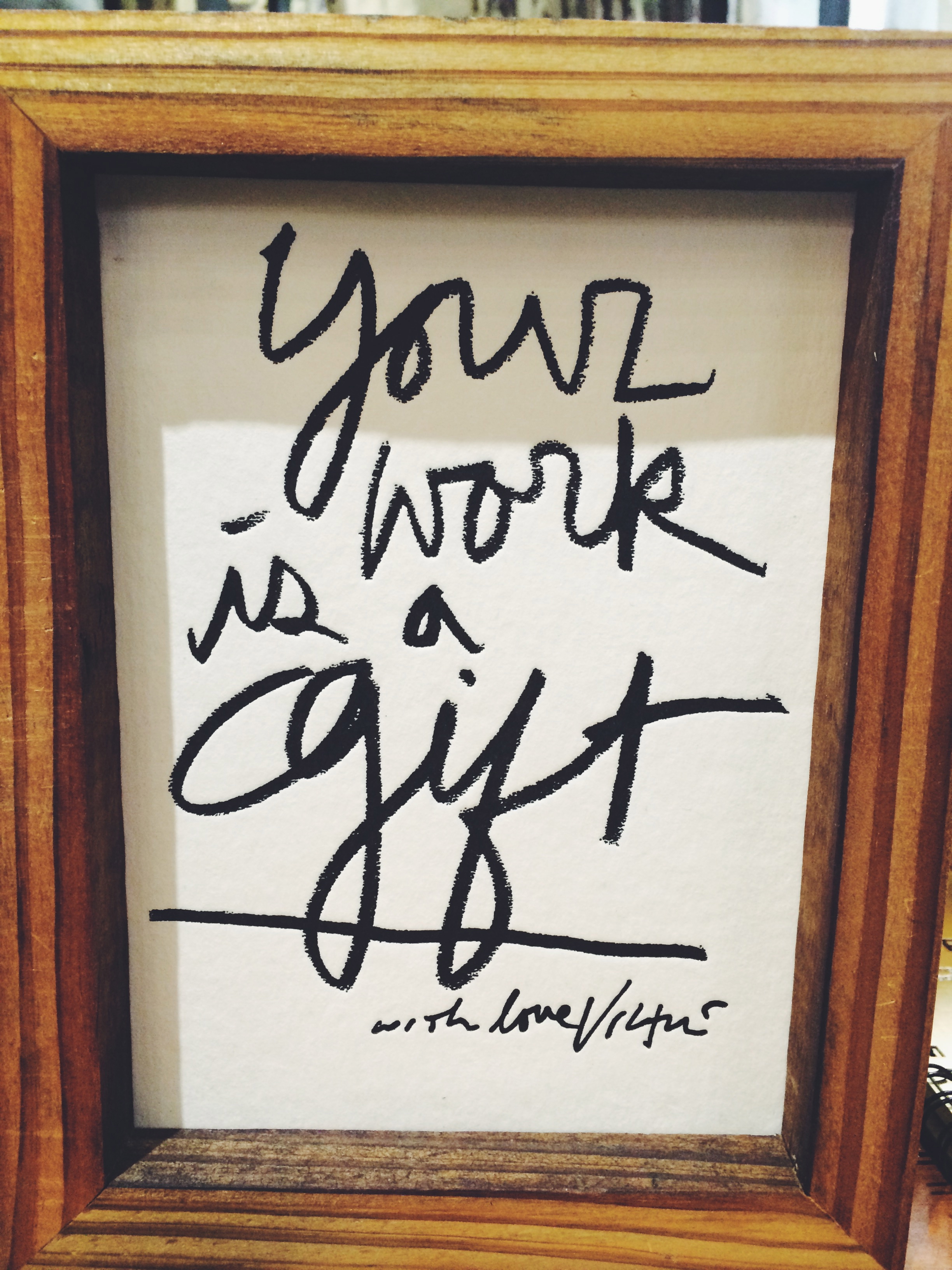 "Your Work Is A Gift" by James Victore
