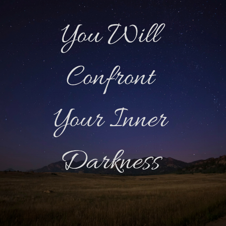 You Will ConfrontYour Inner Darkness.png