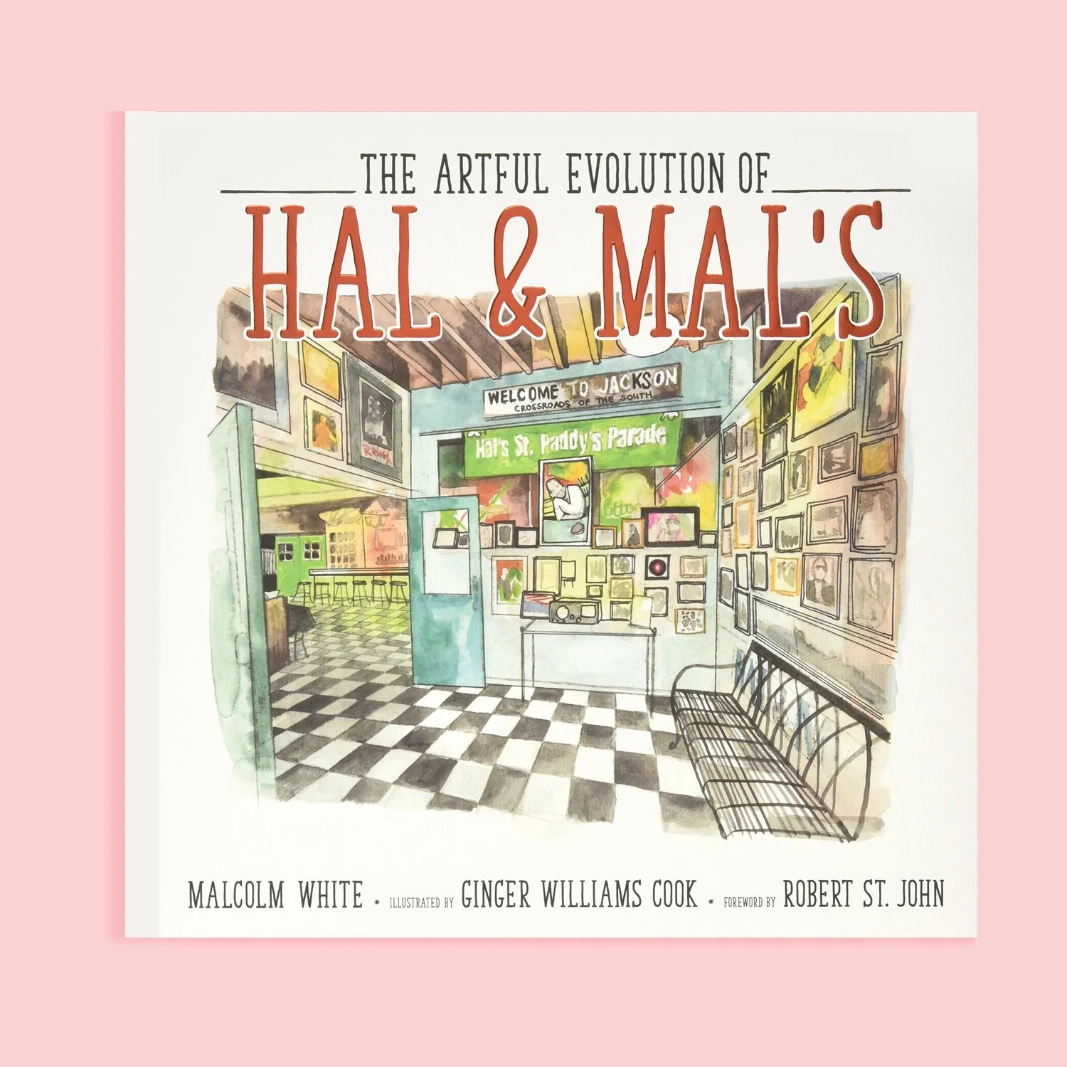   The Artful Evolution of Hal &amp; Mal’s   Written by Malcolm White and Illustrated by Ginger Williams Cook  Published by University Press of Mississippi, February 14, 2018   Link to purchase from Lemuria Books  