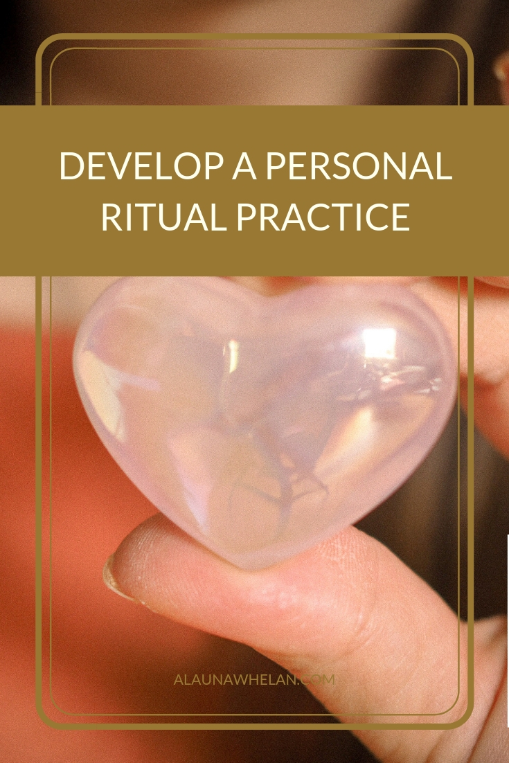 Develop A Personal Ritual Practice