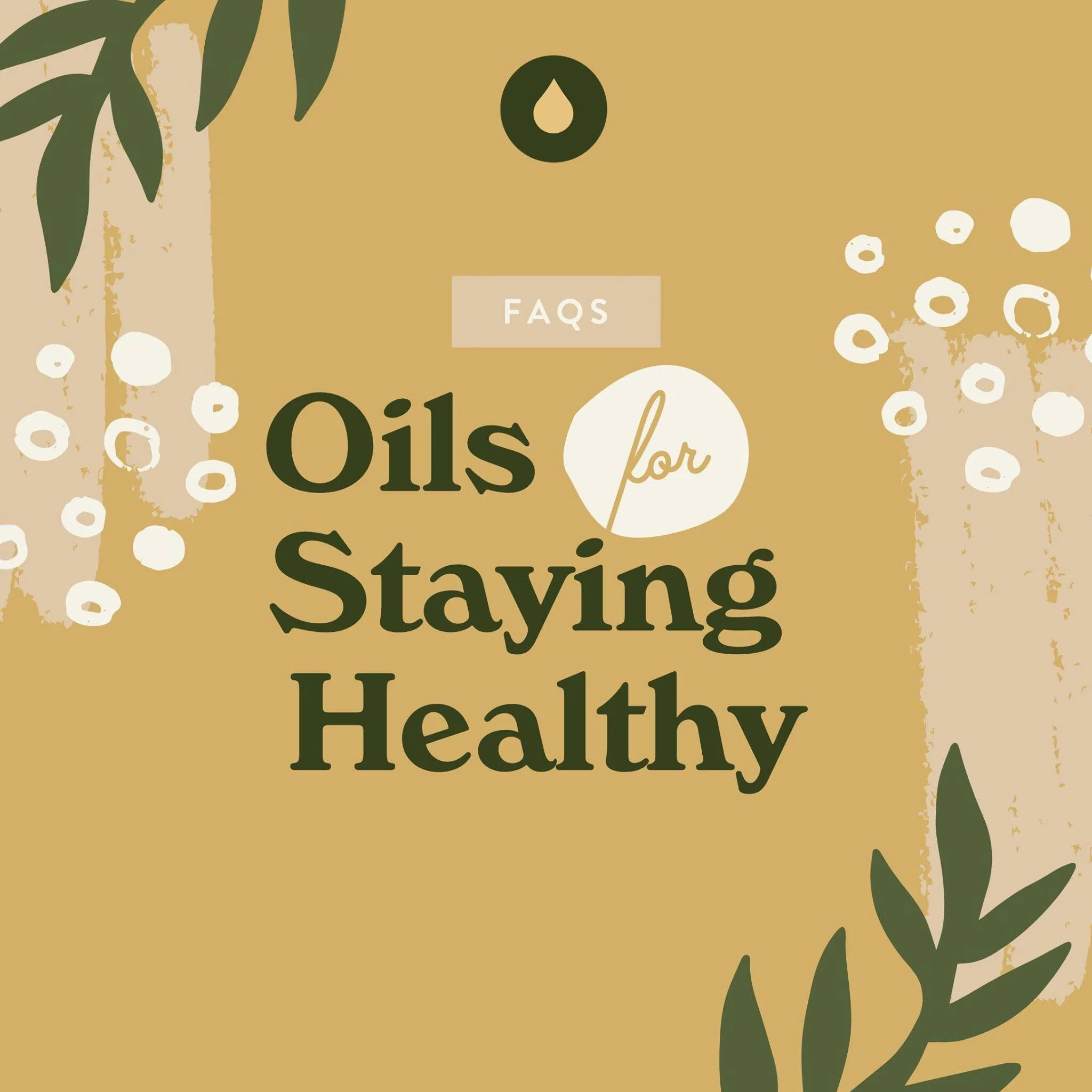 FAQ : Oils for Staying Healthy
