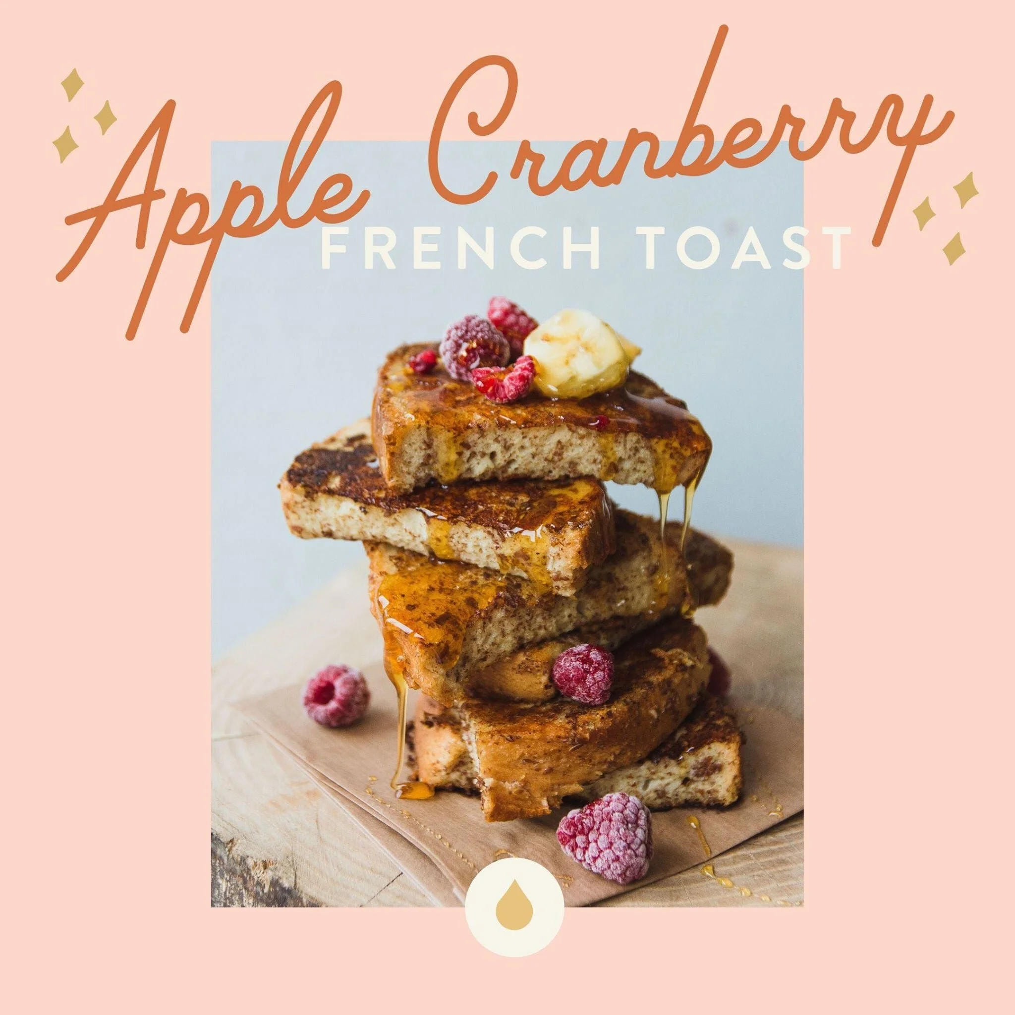 Oil Infused Recipe : Apple Cranberry French TOast