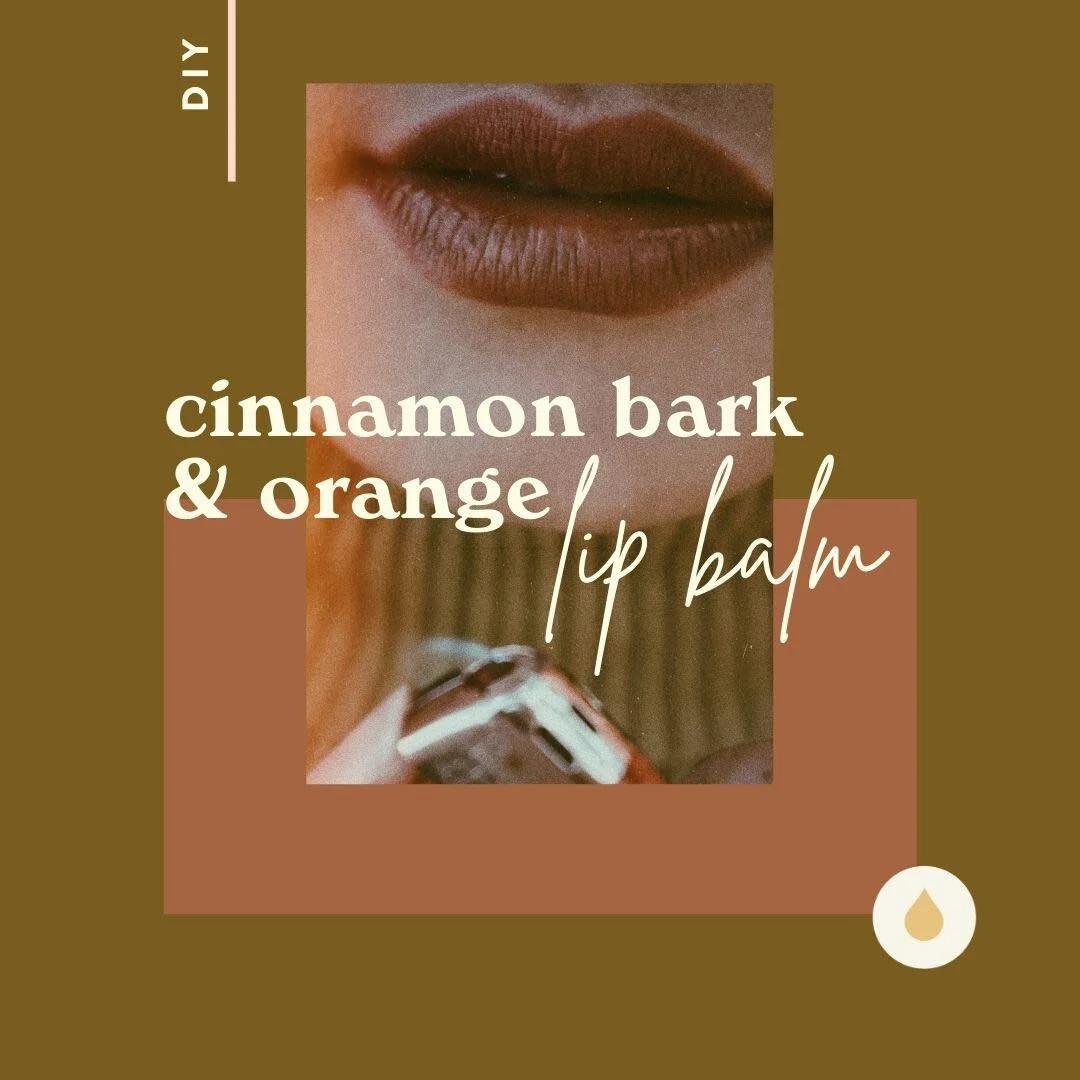 DIY Cinnamon and Orange Lip Balm