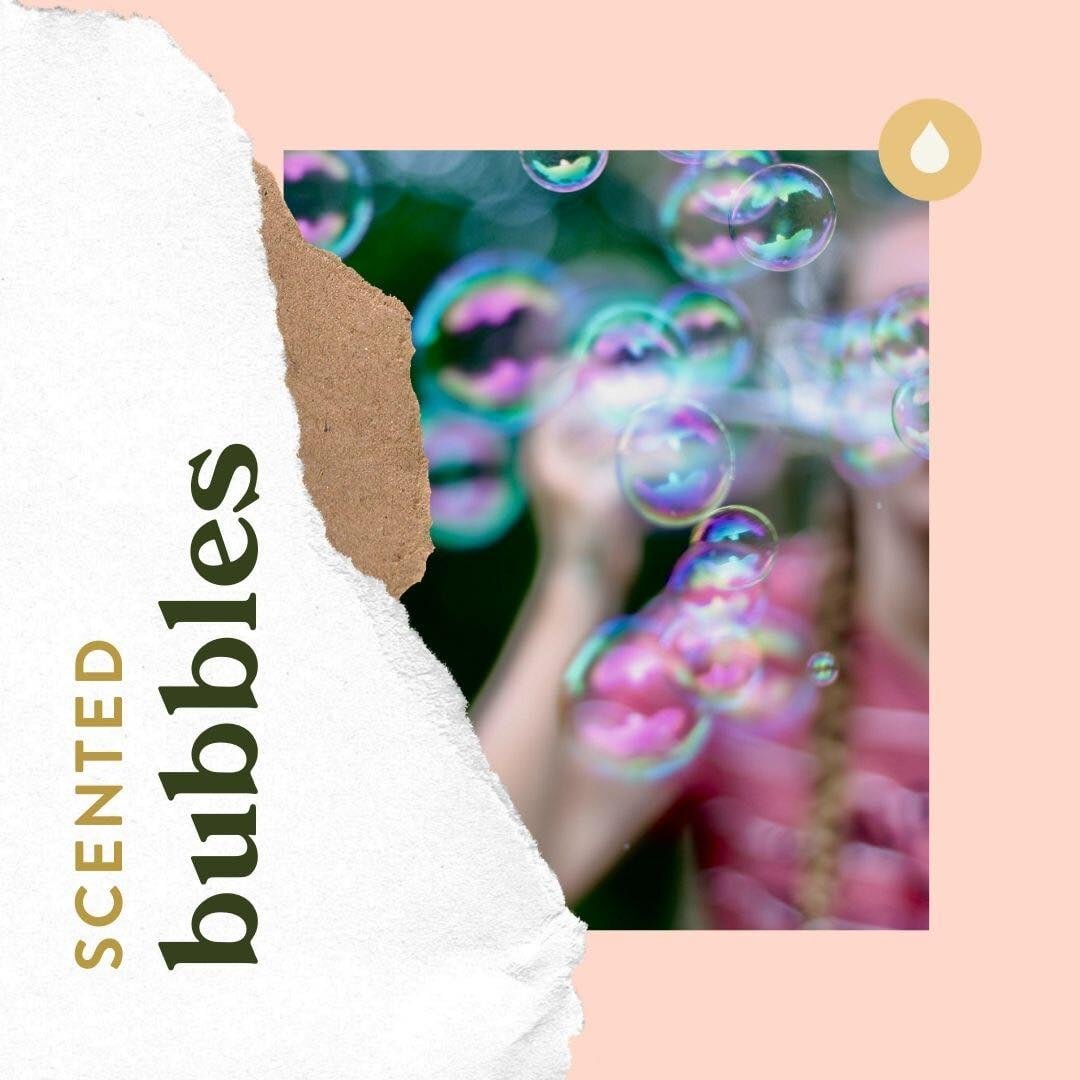 Scented Bubbles
