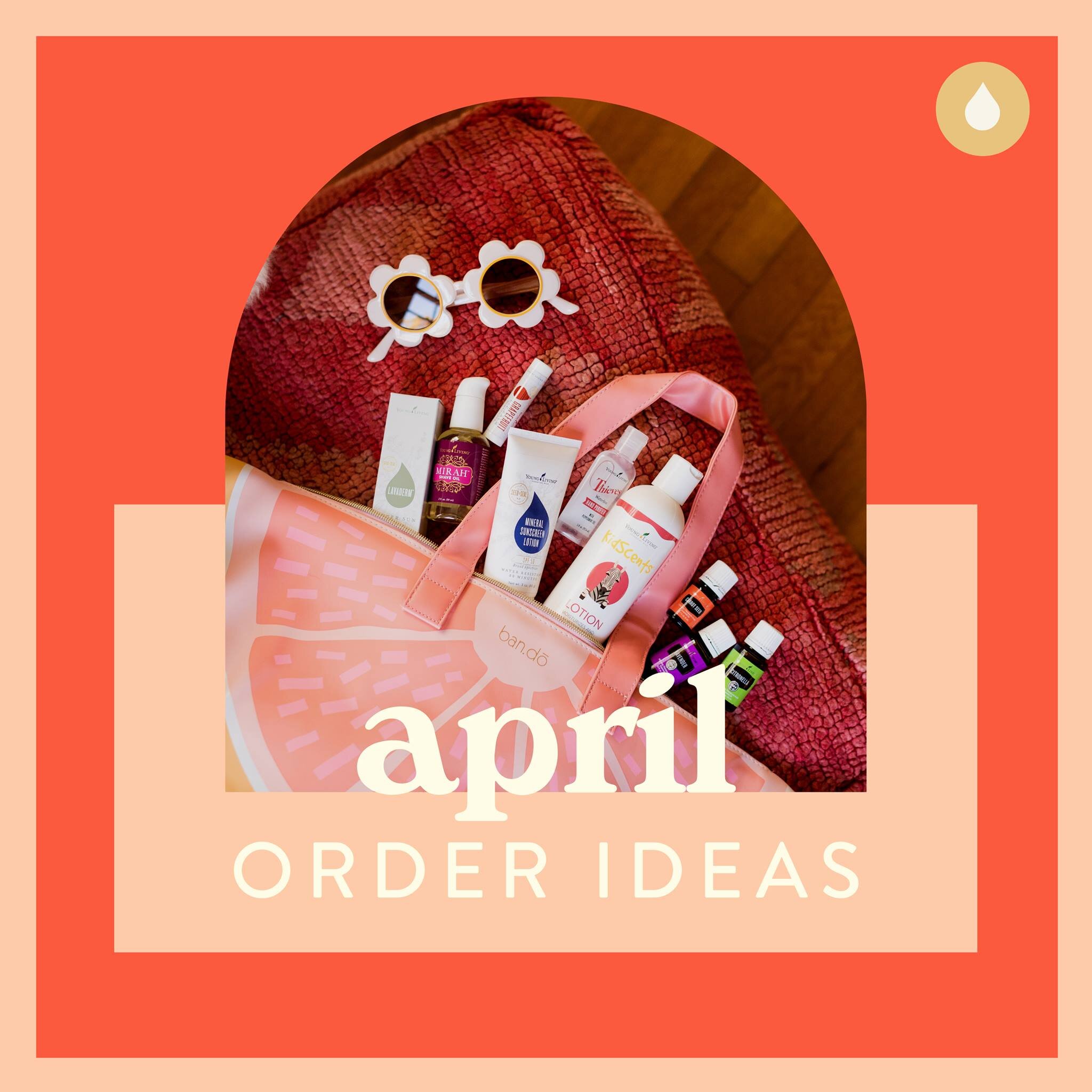 April Order Ideas