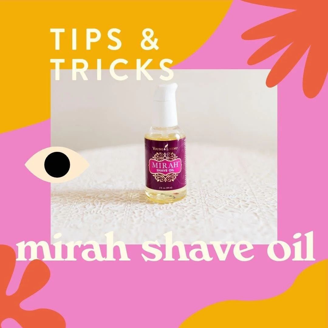 Mirah Shave Oil Tips &amp; Tricks