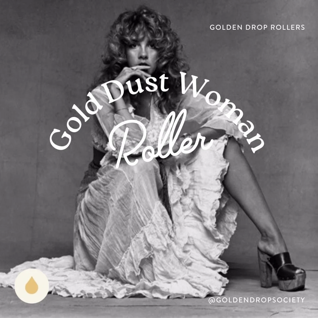 Gold Dust Woman Roller
