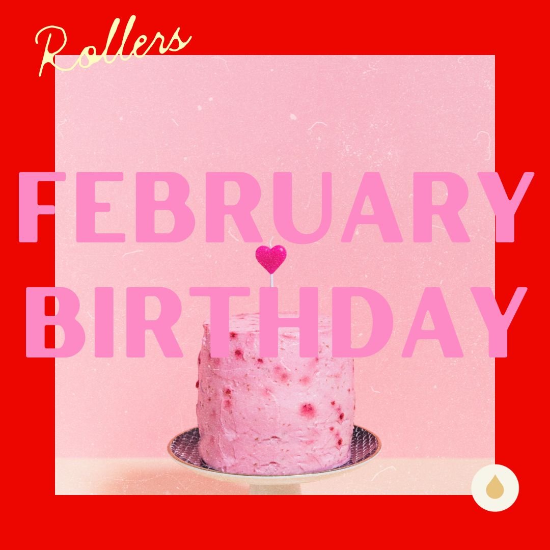 February Birthday Roller