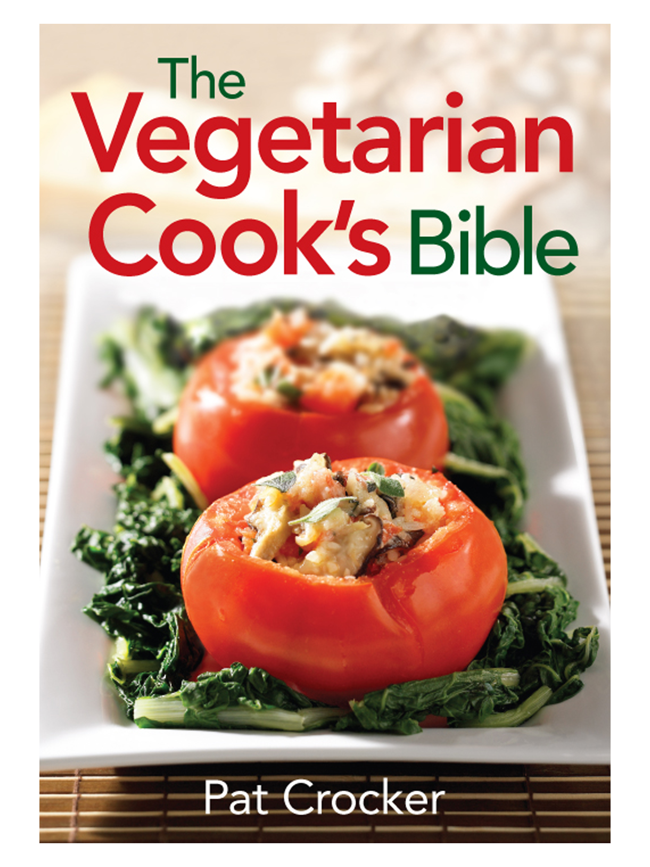 The Vegetarian Cook's Bible