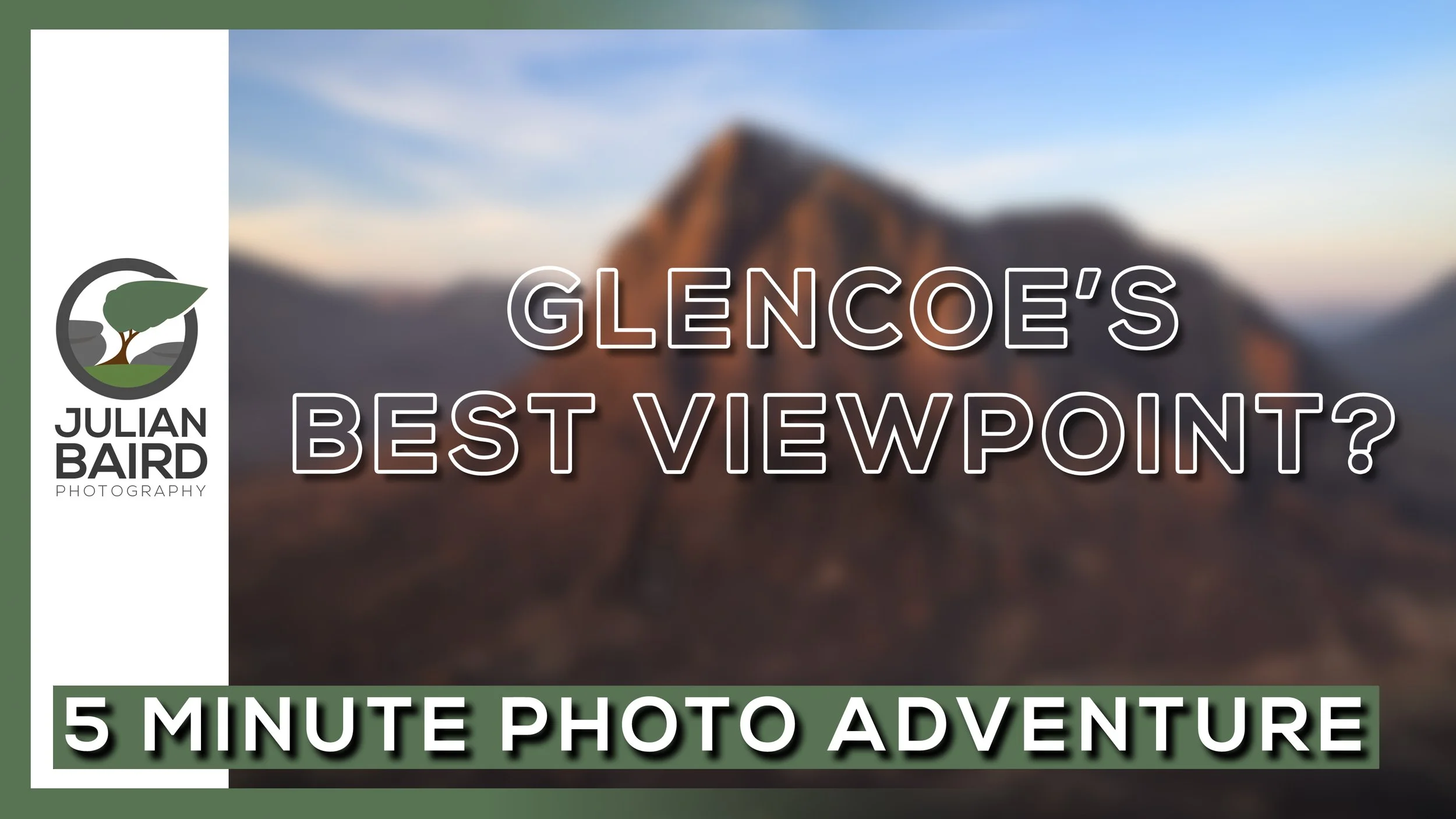 Possibly My Favourite Viewpoint for Landscape Photography in Glencoe