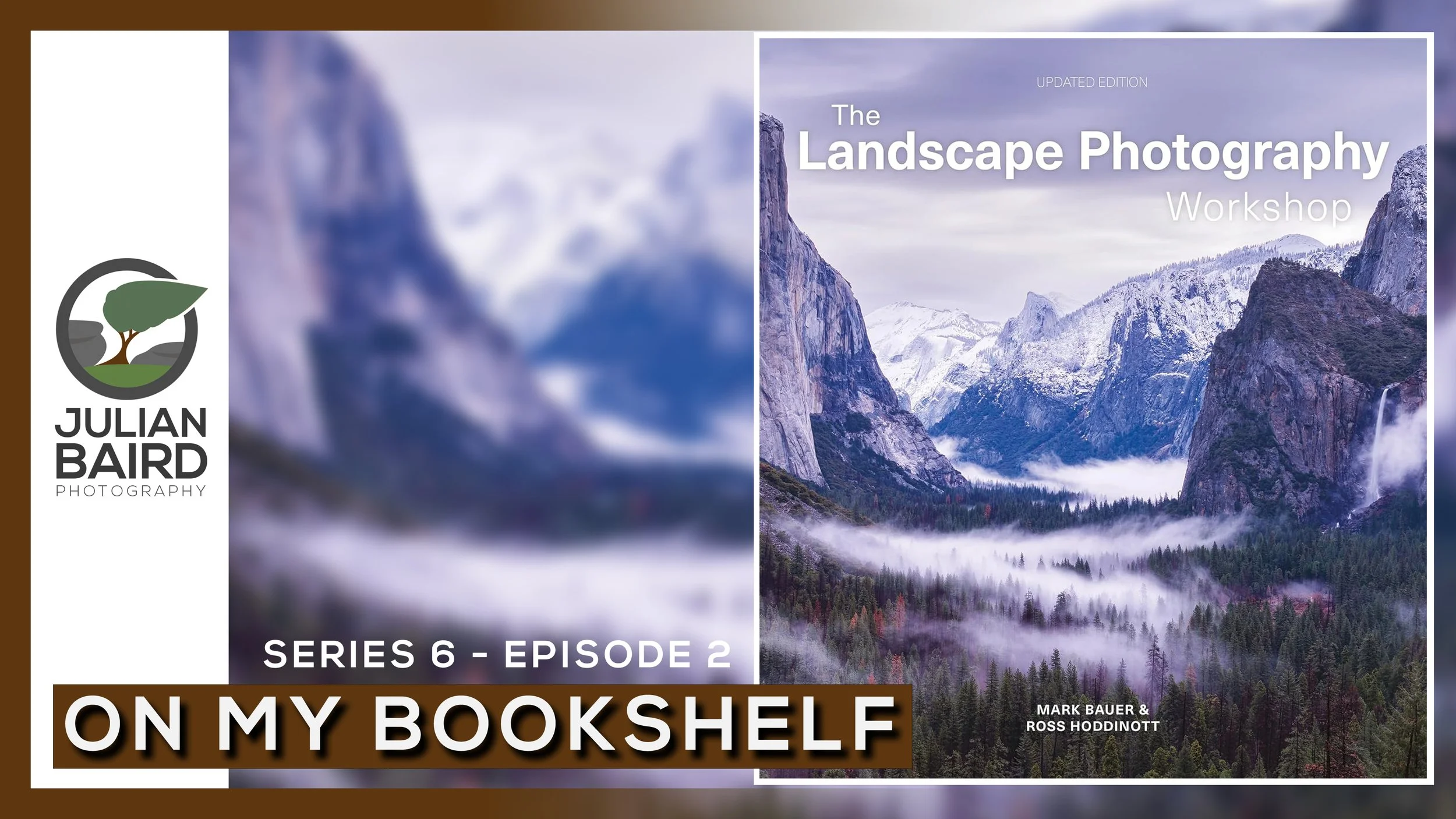 The Landscape Photography Workshop by Mark Bauer and Ross Hoddinott - On My Bookshelf S06E02